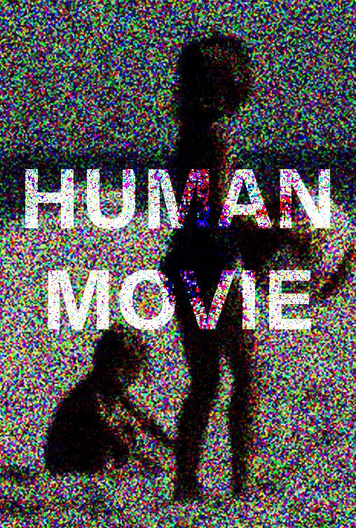 Human Movie Human Movie