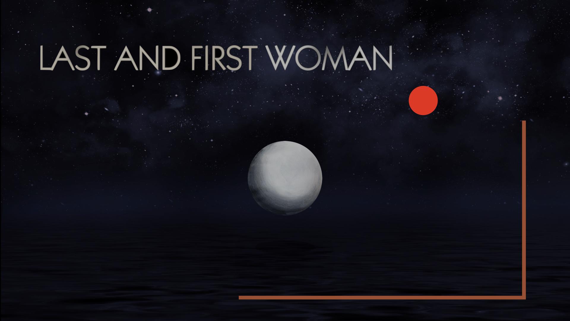 Last and First Woman 
